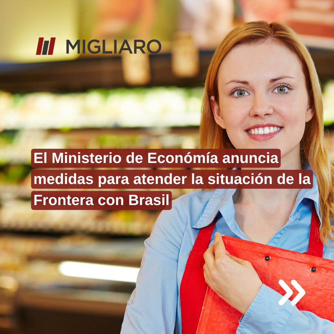 El Ministerio de Economía anuncia medidas para atender la situación de la Frontera con Brasil